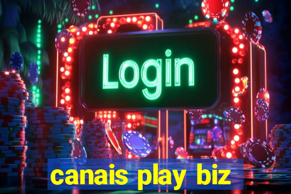 canais play biz